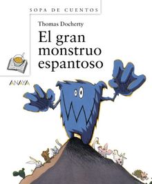 El gran monstruo espantoso (Primeros Lectores (1-5 Años) - Sopa De Cuentos)