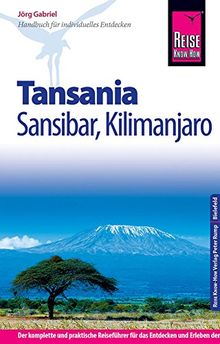 Reise Know-How Tansania, Sansibar, Kilimanjaro: Reiseführer für individuelles Entdecken