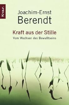 Kraft aus der Stille: Vom Wachsen des Bewußtseins