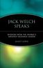 Jack Welch Speaks: Wisdom from the World's Greatest Business Leader