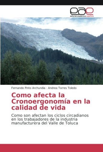 Como afecta la Cronoergonomía en la calidad de vida: Como son afectan los ciclos circadianos en los trabajadores de la industria manufacturera del Valle de Toluca