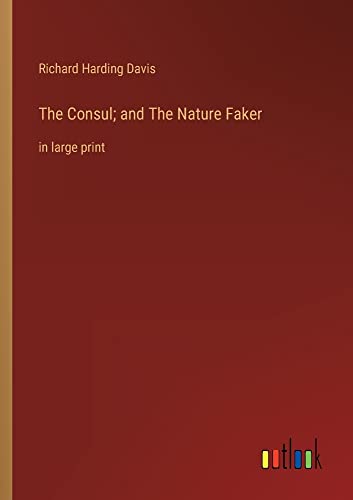 The Consul; and The Nature Faker: in large print