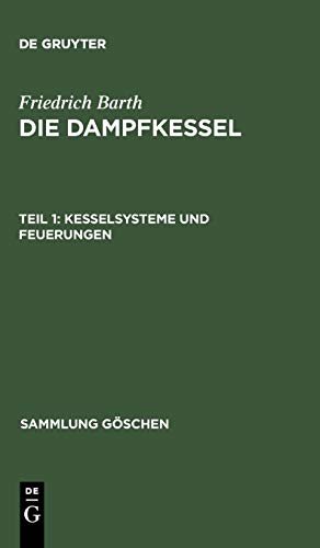 Kesselsysteme und Feuerungen (Sammlung Göschen, 9, Band 9)