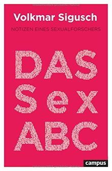 Das Sex-ABC: Notizen eines Sexualforschers