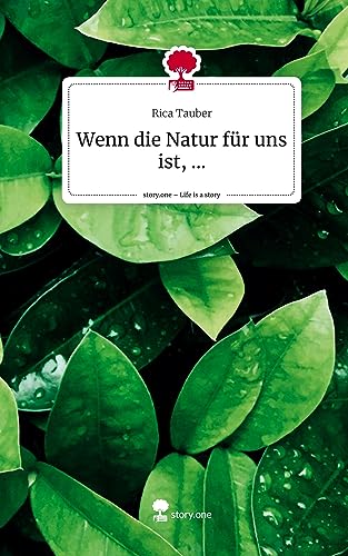 Wenn die Natur für uns ist, .... Life is a Story - story.one