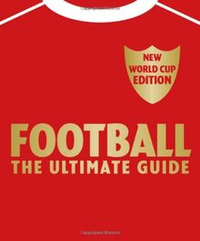 Football 2010: The Ultimate Guide (Football: The Ultimate Guide)