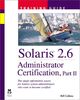 Solaris 2.6 Administrator Certification, w. CD-ROM