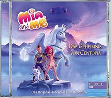 Mia and me - Das Geheimnis von Centopia - Das Original-Hörspiel zum Kinofilm