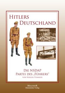 Hitlers Deutschland: Die NSDAP - Partei des Führers&#34;