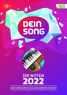 Dein Song 2022 - Die Noten: Ausgabe inkl. Play-Along-Download, Textbeiträgen und Tipps zum Songwriting. Klavier, Gitarre und Gesang. Ausgabe inkl. Play-Along.