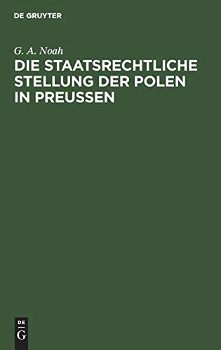 Die staatsrechtliche Stellung der Polen in Preußen
