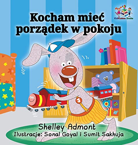 I Love to Keep My Room Clean (Polish Book for Kids): Polish Language Children's Book (Polish Bedtime Collection)