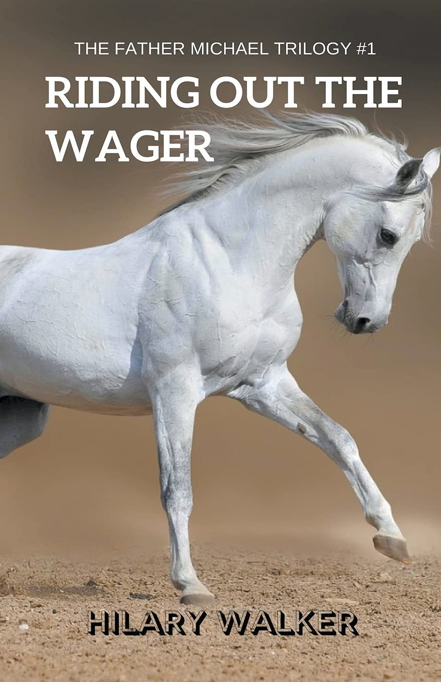 Hilary Walker Riding Out The Wager, The Story Of A Damaged Horse & His Soldier
