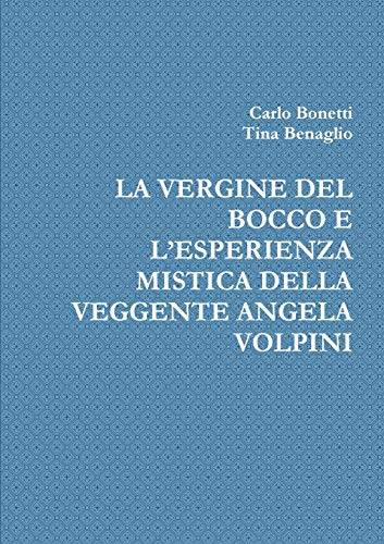 LA VERGINE DEL BOCCO E L’ESPERIENZA MISTICA DELLA VEGGENTE ANGELA VOLPINI