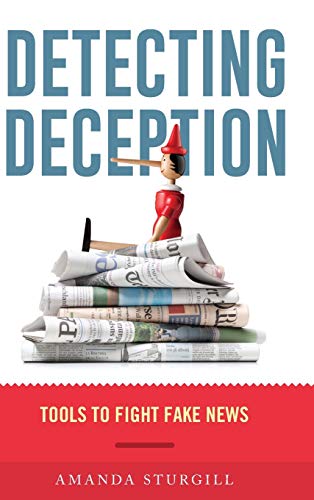 Detecting Deception: Tools to Fight Fake News