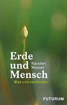 Erde und Mensch: Was uns verbindet