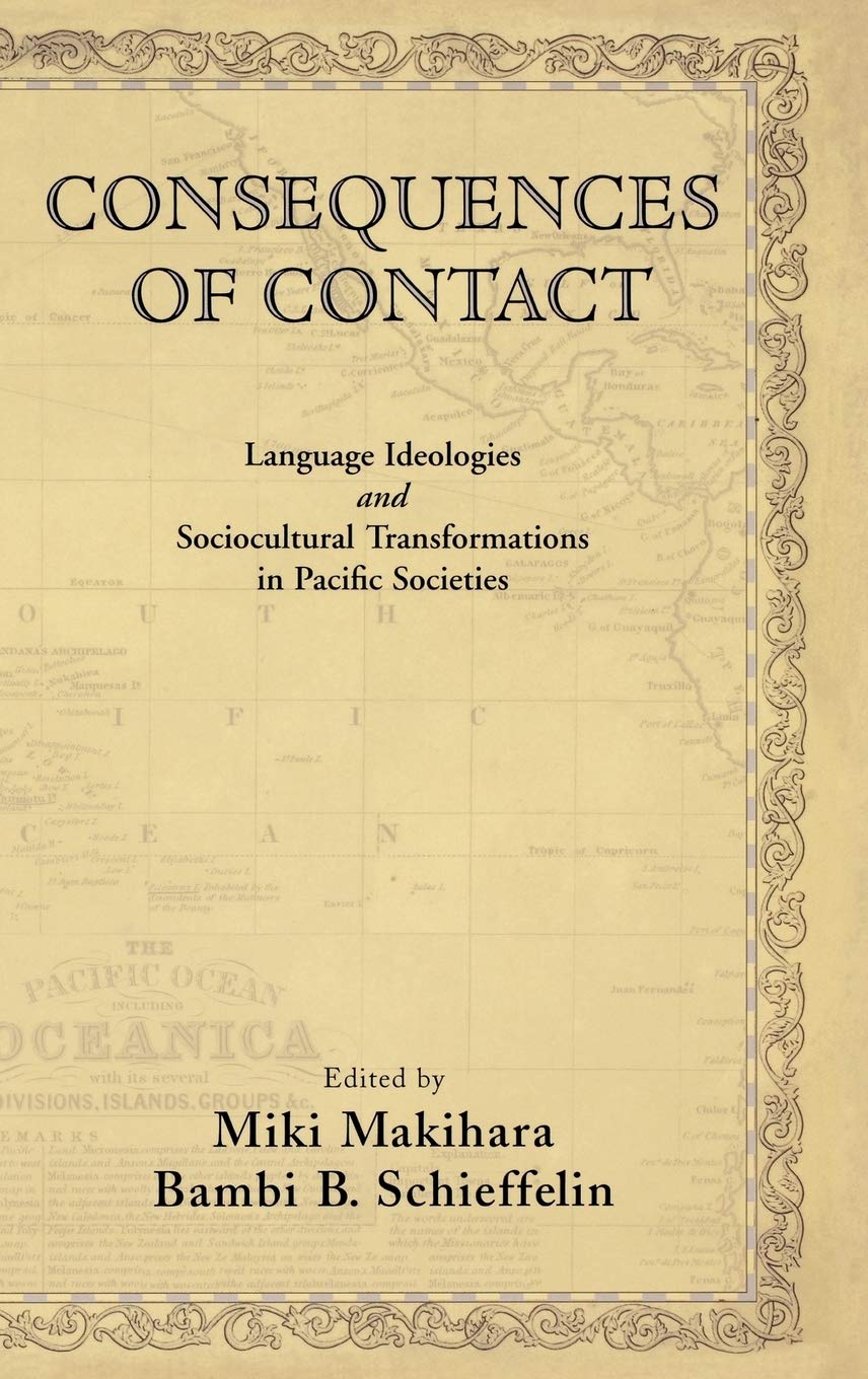 Consequences of Contact: Language Ideologies and Sociocultural Transformations in Pacific Societies