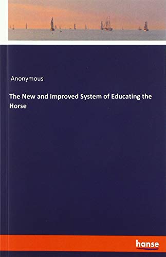 The New and Improved System of Educating the Horse