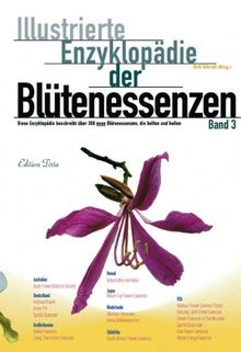 Illustrierte Enzyklopädie der Blütenessenzen, Bd. 3