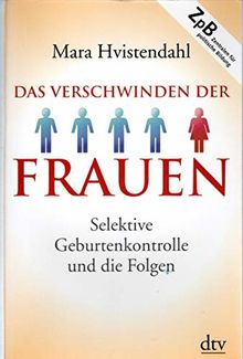 Das Verschwinden der Frauen - Selektive Geburtenkontrolle und die Folgen