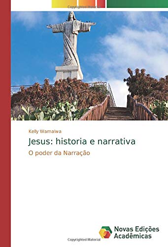Jesus: historia e narrativa: O poder da Narração