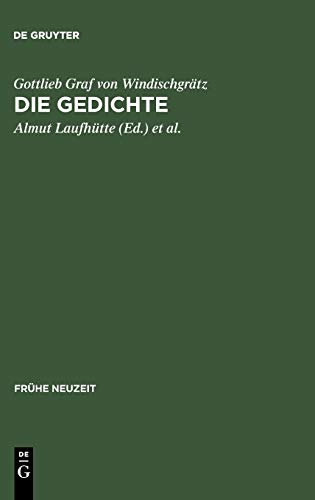 Gottlieb Graf von Windischgrätz: Die Gedichte: »Wie gerne wolt' auch ich, die höh' des bergs ersteigen« (Frühe Neuzeit, 3, Band 3)