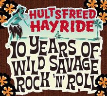 Hultsfreed Hayride; 10 Years of Wild Savage Rock '