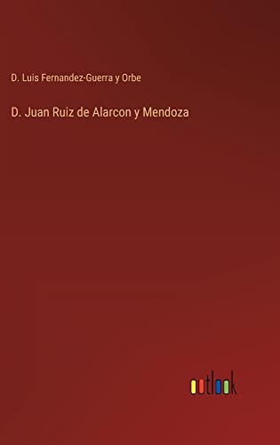 D. Juan Ruiz de Alarcon y Mendoza