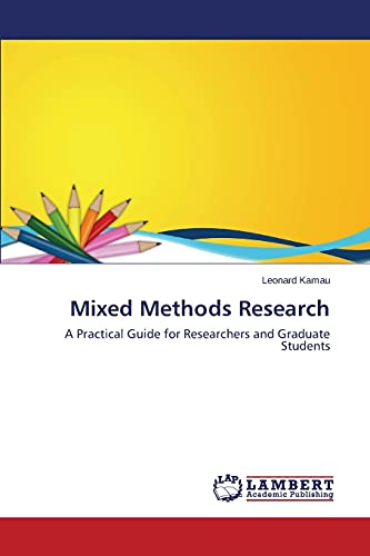 Mixed Methods Research: A Practical Guide for Researchers and Graduate Students