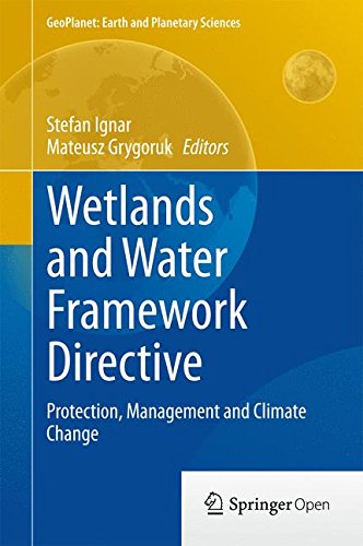 Wetlands and Water Framework Directive: Protection, Management and Climate Change (GeoPlanet: Earth and Planetary Sciences)
