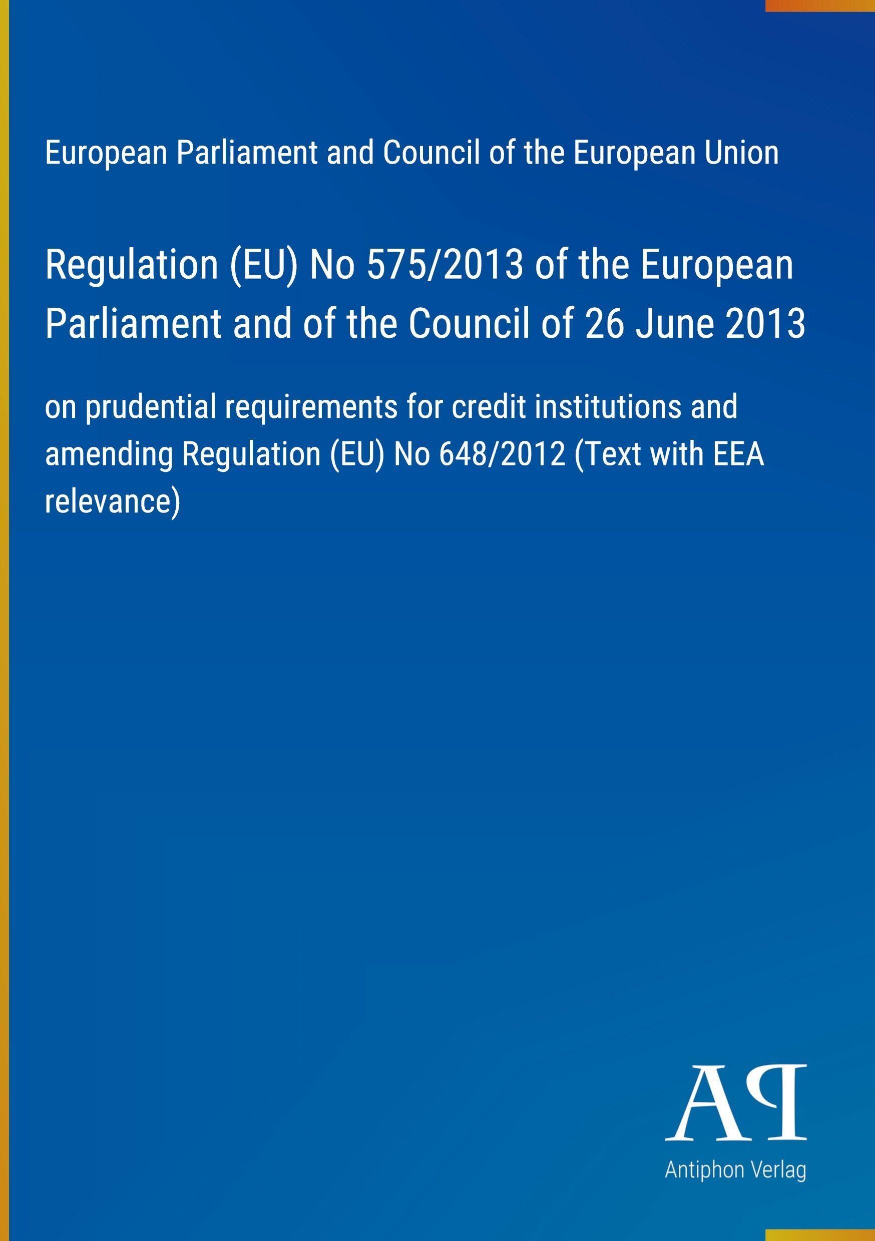 Regulation (EU) No 575/2013 of the European Parliament and of the Council of 26 June 2013