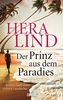 Der Prinz aus dem Paradies: Roman nach einer wahren Geschichte