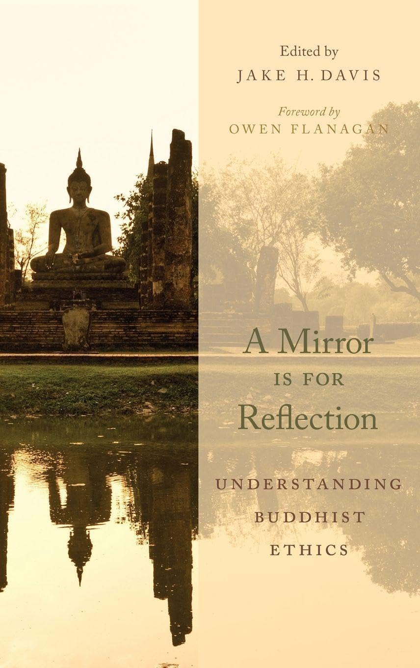 A Mirror Is for Reflection: Understanding Buddhist Ethics