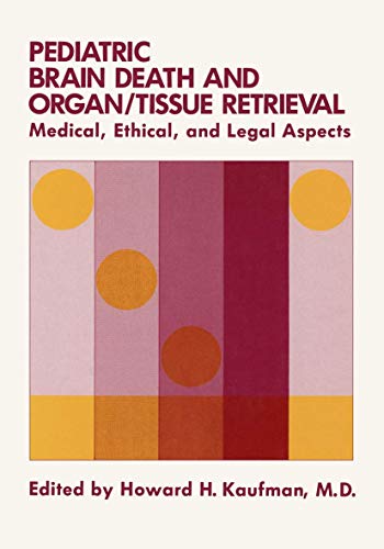 Pediatric Brain Death and Organ/Tissue Retrieval: Medical, Ethical, And Legal Aspects