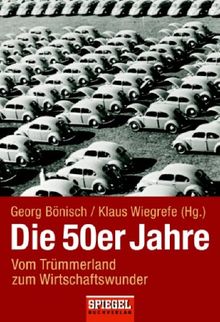 Die 50er Jahre: Vom Trümmerland zum Wirtschaftswunder