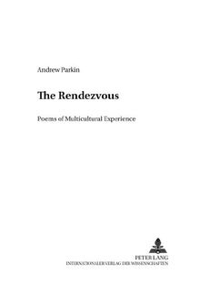 The Rendez-Vous: Poems of Multicultural Experience (Anglo-amerikanische Studien / Anglo-American Studies)