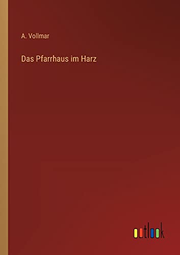 Das Pfarrhaus im Harz