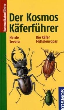 Der Kosmos Käferführer: Die Käfer Mitteleuropas von Harde, Karl W, Severa, Frantisek | Buch | Zustand sehr gut