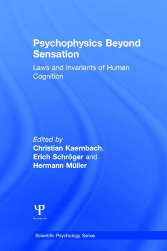 Psychophysics Beyond Sensation: Laws and Invariants of Human Cognition (Scientific Psychology Series)