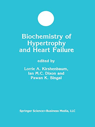 Biochemistry of Hypertrophy and Heart Failure (Developments in Molecular and Cellular Biochemistry, 43, Band 43)