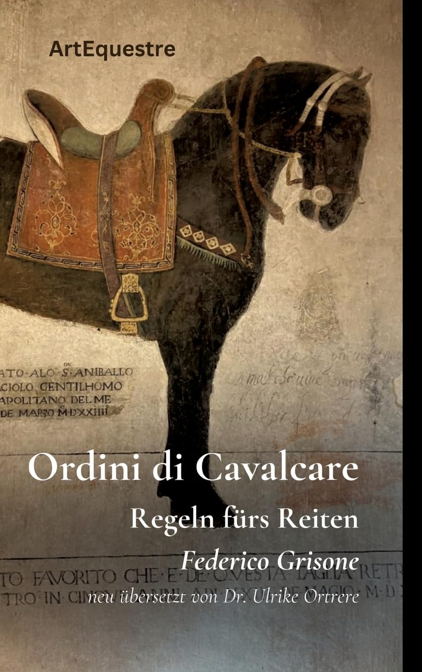 Ordini di Cavalcare: Regeln fürs Reiten (ArtEquestre - Reitkunst)