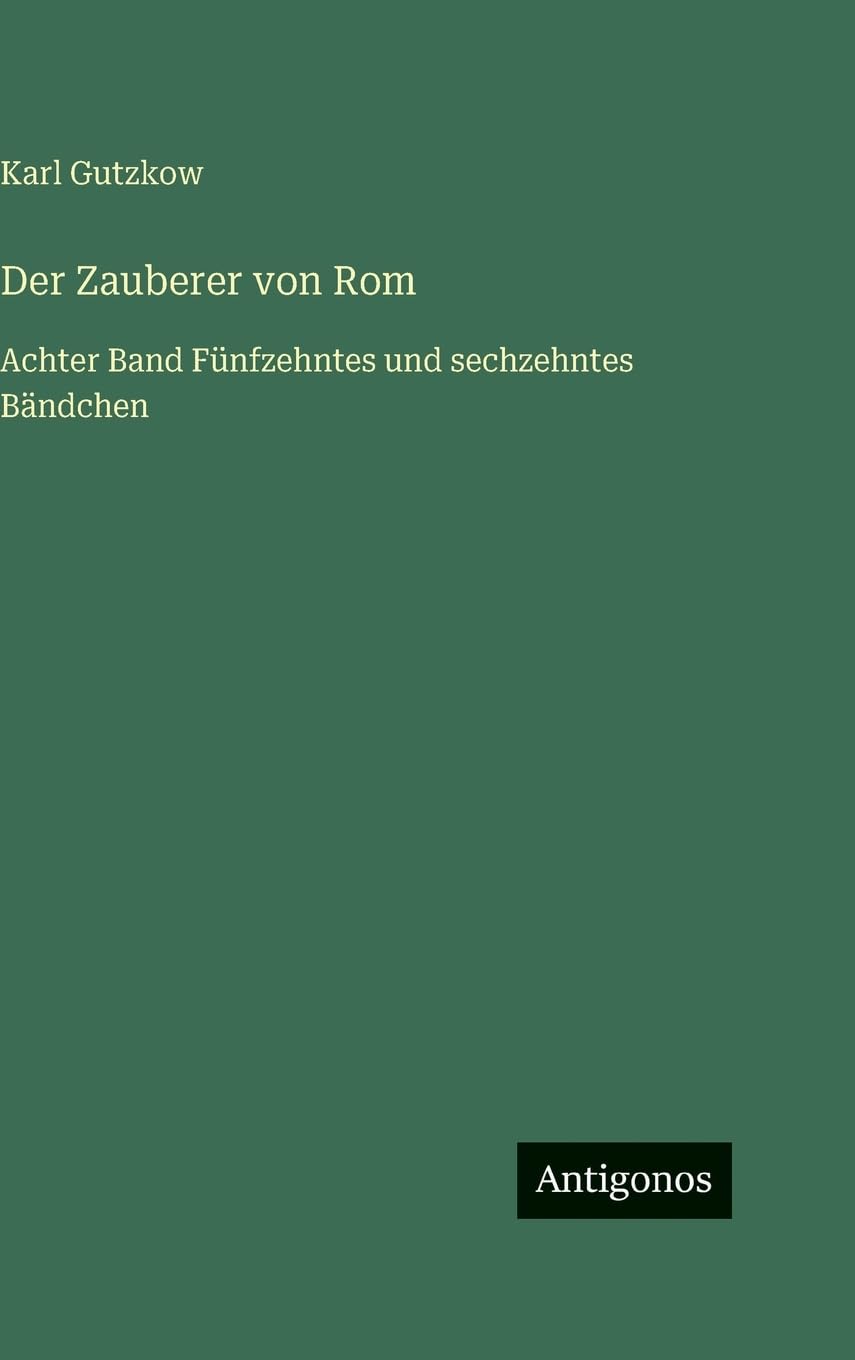Der Zauberer von Rom: Achter Band Fünfzehntes und sechzehntes Bändchen
