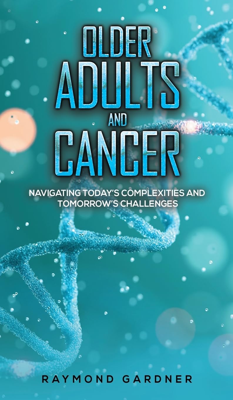 Older Adults and Cancer: Navigating Today’s Complexities and Tomorrow’s Challenges