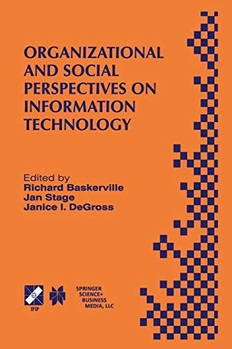 Organizational and Social Perspectives on Information Technology: IFIP TC8 WG8.2 International Working Conference on the Social and Organizational ... and Communication Technology, 41, Band 41)