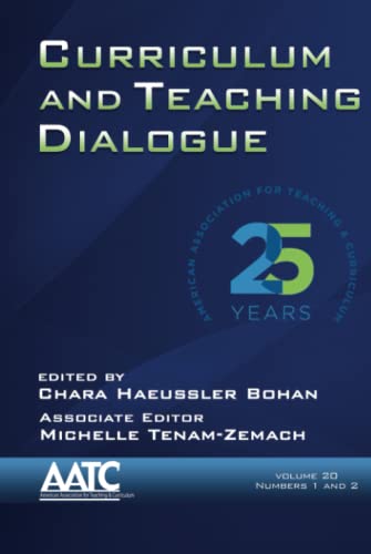 Curriculum and Teaching Dialogue: Vol. 20 # 1 & 2 (Curriculum & Teaching Dialogue)