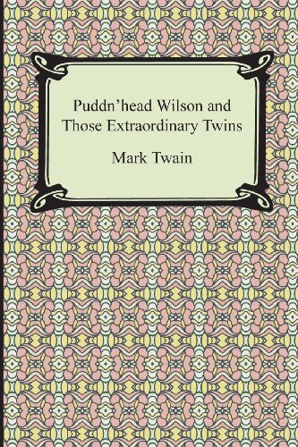 Puddn'head Wilson and Those Extraordinary Twins