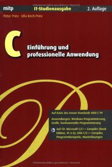 C - Einführung und professionelle Anwendung. IT-Studienausgabe