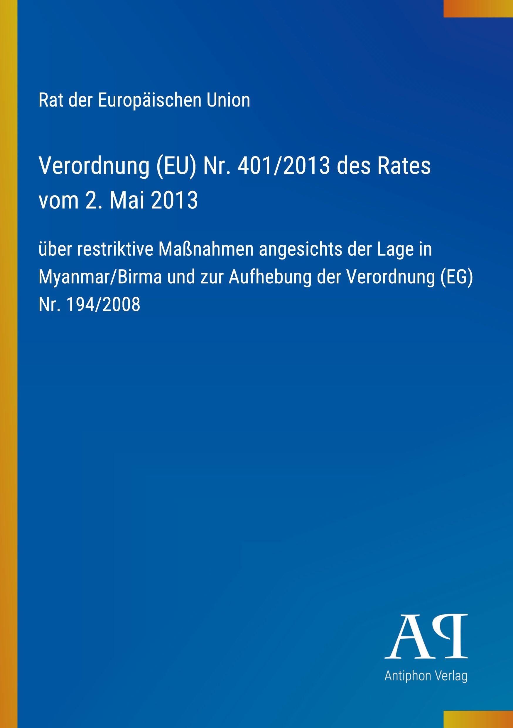Verordnung (EU) Nr. 401/2013 des Rates vom 2. Mai 2013