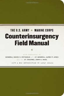 The U.S. Army Marine Corps Counterinsurgency Field Manual: U.S. Army Field Manual No. 3-24: Marine Corps Warfighting Publication No. 3-33.5