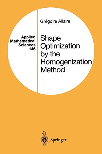 Shape Optimization by the Homogenization Method (Applied Mathematical Sciences, 146, Band 146)